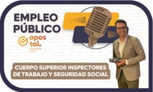 Empleo Público - Cuerpo Superior de Inspectores de Trabajo y Seguridad Social